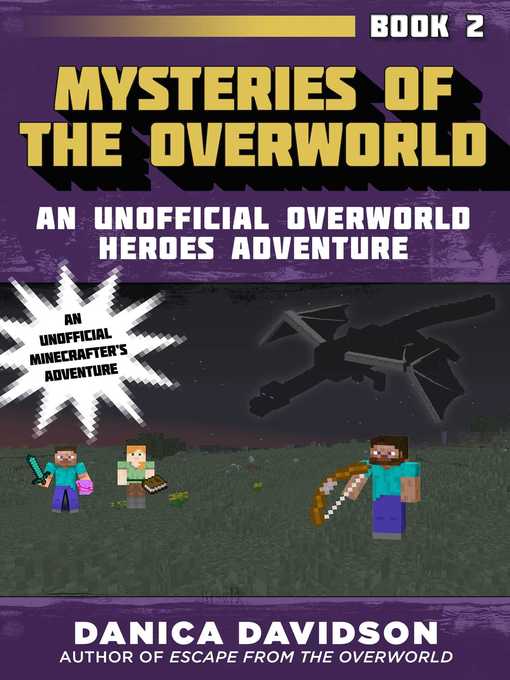 Title details for Mysteries of the Overworld: an Unofficial Overworld Heroes Adventure, Book Two by Danica Davidson - Available